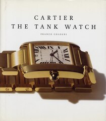 Cartier, The Tank Watch: Design for Our Time