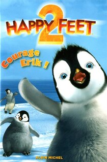 Happy Feet 2 courage, Erik!
