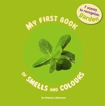 My First Book of Smells and Colours - the Garden