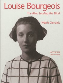 Louise Bourgeois: The Blind Leading The Blind
