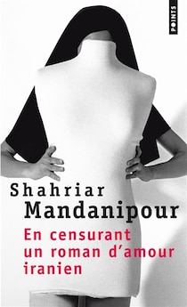 En censurant un roman d''amour iranien
