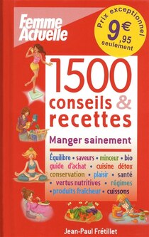 1500 Conseils Et Recettes. Manger Saine