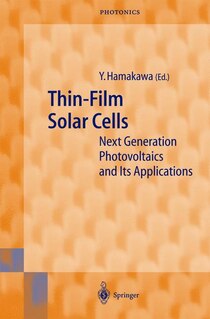 Thin- Film Solar Cells: Next Generation Photovoltaics And Its Applications