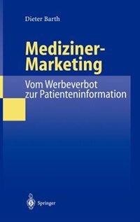 Mediziner-Marketing: Vom Werbeverbot zur Patienteninformation