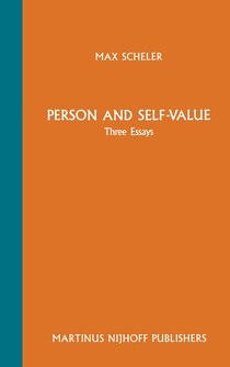 Person And Self-value: Three Essays, With An Introduction, Edited And Partially Translated By M.s. Frings
